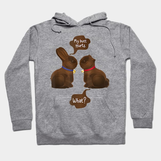 Happy Easter Chocolate Bunny My Butt Hurts What Girls Hoodie by craiglimu